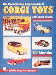 Unauthorized Encyclopedia of Corgi Toys цена и информация | Книги об искусстве | pigu.lt