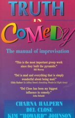 Truth in Comedy: The Manual of Improvisation kaina ir informacija | Užsienio kalbos mokomoji medžiaga | pigu.lt