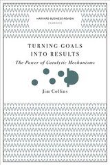 Turning Goals into Results (Harvard Business Review Classics): The Power of Catalytic Mechanisms kaina ir informacija | Ekonomikos knygos | pigu.lt