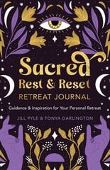Sacred Rest & Reset Retreat Journal: Guidance & Inspiration for Your Personal Retreat цена и информация | Самоучители | pigu.lt