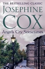 Angels Cry Sometimes: Her world is torn apart, but love prevails kaina ir informacija | Fantastinės, mistinės knygos | pigu.lt