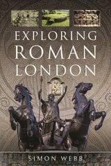 Exploring Roman London цена и информация | Исторические книги | pigu.lt