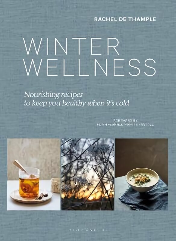 Winter Wellness: Nourishing recipes to keep you healthy when it's cold цена и информация | Receptų knygos | pigu.lt