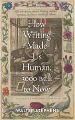 How Writing Made Us Human, 3000 BCE to Now цена и информация | Исторические книги | pigu.lt