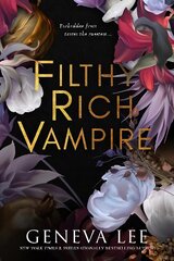 Filthy Rich Vampire: Twilight meets Bridgerton in this totally addictive and steamy vampire romance kaina ir informacija | Fantastinės, mistinės knygos | pigu.lt