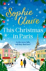 This Christmas in Paris: A heartwarming festive novel for 2023, full of romance and Christmas magic! цена и информация | Фантастика, фэнтези | pigu.lt