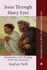 Jesus Through Many Eyes: Introduction to the Theology of the New Testament kaina ir informacija | Dvasinės knygos | pigu.lt
