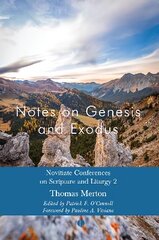 Notes on Genesis and Exodus: Novitiate Conferences on Scripture and Liturgy 2 kaina ir informacija | Dvasinės knygos | pigu.lt