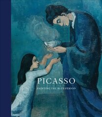 Picasso: Painting the Blue Period цена и информация | Книги об искусстве | pigu.lt