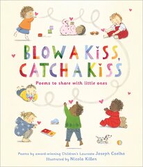 Blow a Kiss, Catch a Kiss: Poems to share with little ones kaina ir informacija | Knygos paaugliams ir jaunimui | pigu.lt