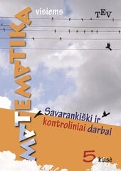 Matematika visiems 5 klasė. Savarankiški ir kontroliniai darbai kaina ir informacija | Pratybų sąsiuviniai | pigu.lt