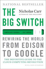 Big Switch: Rewiring the World, from Edison to Google kaina ir informacija | Ekonomikos knygos | pigu.lt