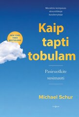 Kaip tapti tobulam. Pasiruoškite susimauti. Moralinis kompasas absurdiškoje kasdienybėje kaina ir informacija | Saviugdos knygos | pigu.lt