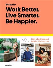 Work Better, Live Smarter: Start a Business and Build a Life You Love kaina ir informacija | Ekonomikos knygos | pigu.lt