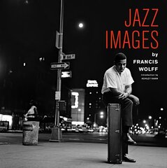 Jazz Images by Francis Wolff: Introduction by Ashley Kahn цена и информация | Книги по фотографии | pigu.lt