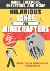 Hilarious Jokes for Minecrafters: Mobs, creepers, skeletons, and more цена и информация | Книги для подростков  | pigu.lt