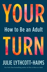 Your Turn: How to Be an Adult цена и информация | Самоучители | pigu.lt