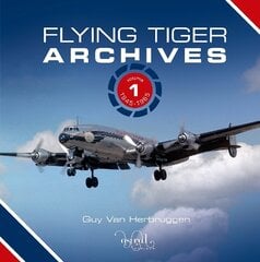 Flying Tiger Archives: Volume 1: 1945 to 1965 2023 Illustrated edition, 1 kaina ir informacija | Ekonomikos knygos | pigu.lt