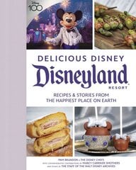 Delicious Disney: Disneyland: Recipes & Stories from The Happiest Place on Earth Media tie-in цена и информация | Книги рецептов | pigu.lt