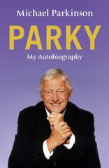 Parky: My Autobiography: A Full and Funny Life kaina ir informacija | Biografijos, autobiografijos, memuarai | pigu.lt