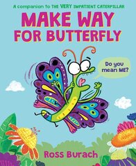 Make Way for Butterfly (a Very Impatient Caterpillar Book) цена и информация | Книги для подростков и молодежи | pigu.lt