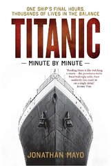 Titanic: Minute by Minute kaina ir informacija | Istorinės knygos | pigu.lt