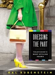 Dressing the Part: Television's Most Stylish Shows цена и информация | Книги об искусстве | pigu.lt