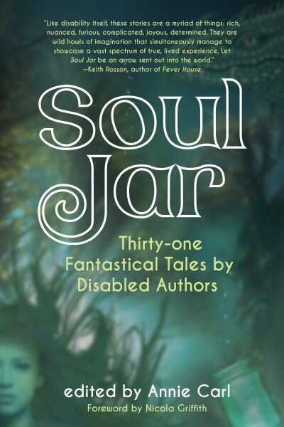 Soul Jar: Thirty-One Fantastical Tales by Disabled Authors kaina ir informacija | Apsakymai, novelės | pigu.lt