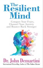Resilient Mind: Conquer Your Fears, Channel Your Anxiety and Bounce Back Stronger kaina ir informacija | Socialinių mokslų knygos | pigu.lt