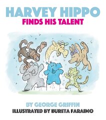 Harvey Hippo Finds His Talent kaina ir informacija | Knygos mažiesiems | pigu.lt