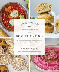 Kosher Macros: 63 Recipes for Eating Everything (Kosher) for Physical Health and Emotional Balance kaina ir informacija | Socialinių mokslų knygos | pigu.lt