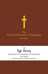 Ten Commandments of Typography: Type Heresy: Breaking the Ten Commandments of Typography, AND Type Heresy: Breaking the Ten Commandments of Typography цена и информация | Книги об искусстве | pigu.lt