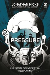 Pressure: Industrial Science Fiction Roleplaying цена и информация | Книги о питании и здоровом образе жизни | pigu.lt