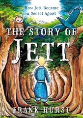 Story of Jett: How Jett Became a Secret Agent цена и информация | Книги для подростков  | pigu.lt