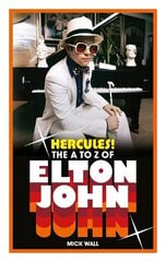 Hercules!: The A to Z of Elton John цена и информация | Книги об искусстве | pigu.lt