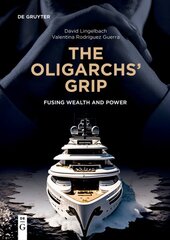 Oligarchs' Grip: Fusing Wealth and Power kaina ir informacija | Socialinių mokslų knygos | pigu.lt