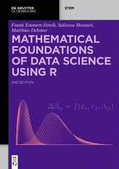 Mathematical Foundations of Data Science Using R 2nd Revised edition kaina ir informacija | Ekonomikos knygos | pigu.lt
