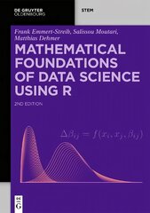 Mathematical Foundations of Data Science Using R 2nd Revised edition цена и информация | Книги по экономике | pigu.lt