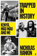 Trapped in History: Kenya, Mau Mau and Me Main цена и информация | Исторические книги | pigu.lt