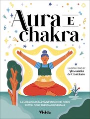 Aura and Chakra: The Incredible Connection Between the Subtle Bodies and the Energy of the Universe цена и информация | Самоучители | pigu.lt