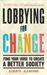 Lobbying for Change: Find Your Voice to Create a Better Society цена и информация | Книги по социальным наукам | pigu.lt