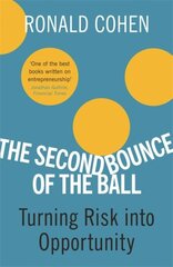 Second Bounce Of The Ball: Turning Risk Into Opportunity цена и информация | Книги по экономике | pigu.lt