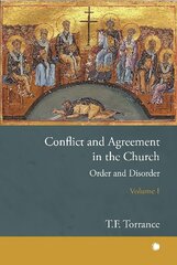 Conflict and Agreement in the Church, Volume 1: Order and Disorder kaina ir informacija | Dvasinės knygos | pigu.lt