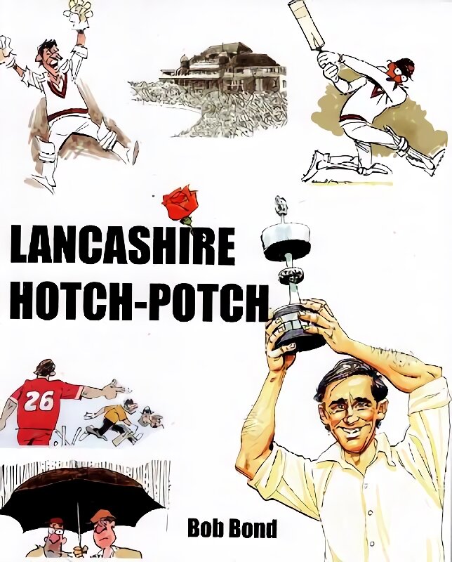 Lancashire Hotch-Potch: A book of Cartoons on Lancashire Cricket kaina ir informacija | Knygos apie sveiką gyvenseną ir mitybą | pigu.lt