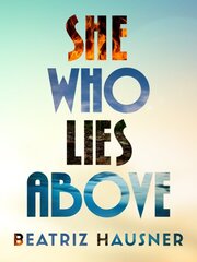 She Who Lies Above цена и информация | Поэзия | pigu.lt