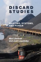 Discard Studies: Wasting, Systems, and Power kaina ir informacija | Socialinių mokslų knygos | pigu.lt