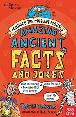 British Museum: Maurice the Museum Mouse's Amazing Ancient Book of Facts and Jokes цена и информация | Книги для подростков и молодежи | pigu.lt