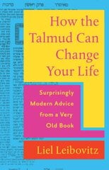 How the Talmud Can Change Your Life: Surprisingly Modern Advice from a Very Old Book цена и информация | Духовная литература | pigu.lt