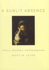 Sunlit Absence: Silence, Awareness, and Contemplation цена и информация | Духовная литература | pigu.lt
