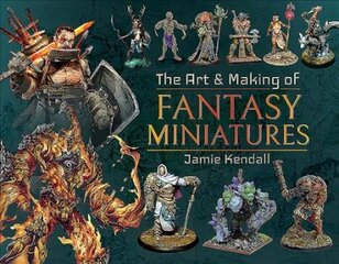 Art and Making of Fantasy Miniatures цена и информация | Книги о питании и здоровом образе жизни | pigu.lt
